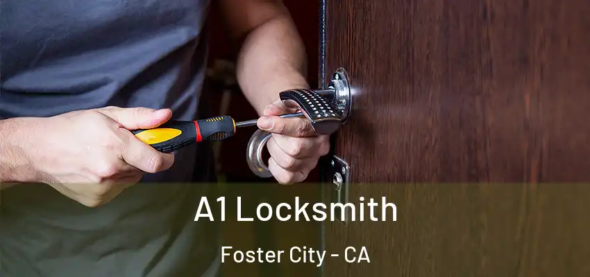  A1 Locksmith Foster City - CA