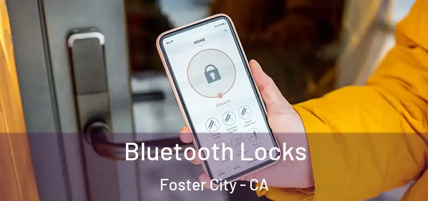 Bluetooth Locks Foster City - CA