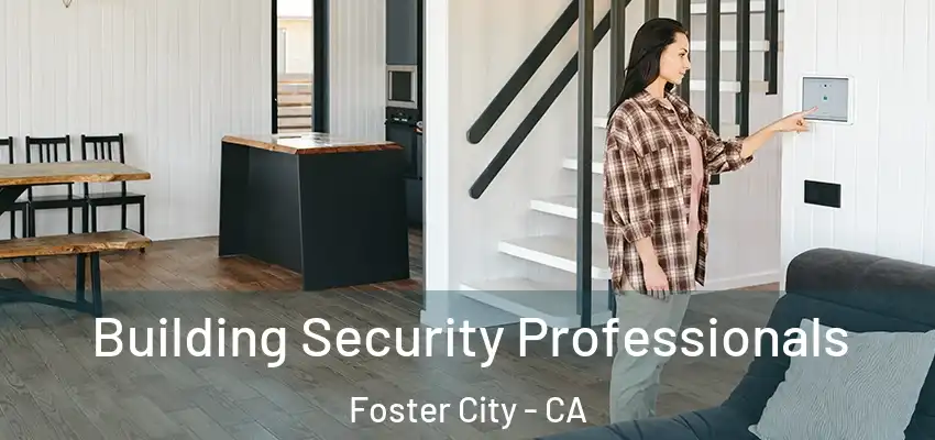  Building Security Professionals Foster City - CA