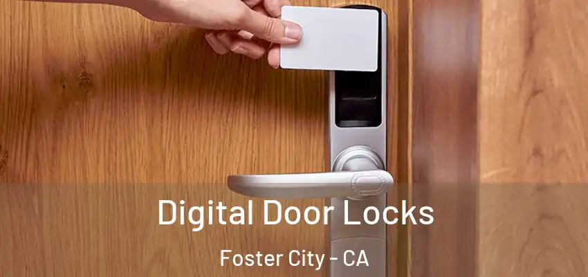  Digital Door Locks Foster City - CA