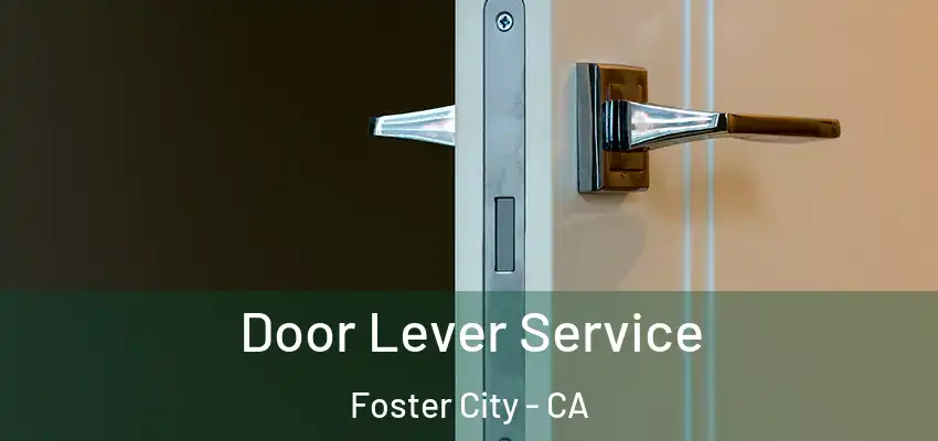 Door Lever Service Foster City - CA