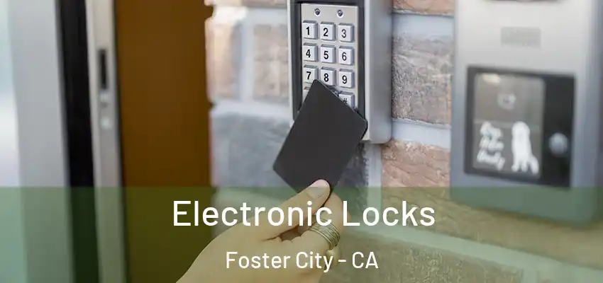  Electronic Locks Foster City - CA