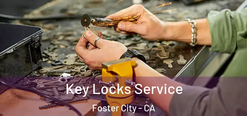 Key Locks Service Foster City - CA