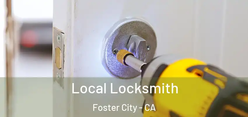  Local Locksmith Foster City - CA