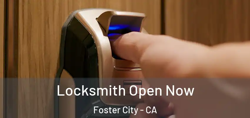  Locksmith Open Now Foster City - CA