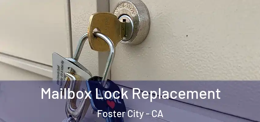  Mailbox Lock Replacement Foster City - CA