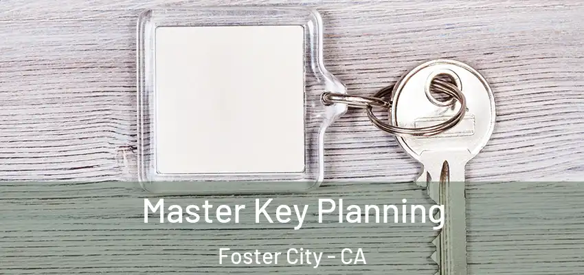  Master Key Planning Foster City - CA