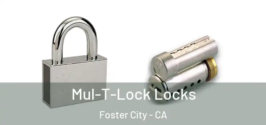  Mul-T-Lock Locks Foster City - CA