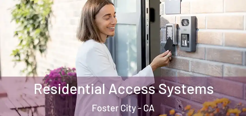  Residential Access Systems Foster City - CA