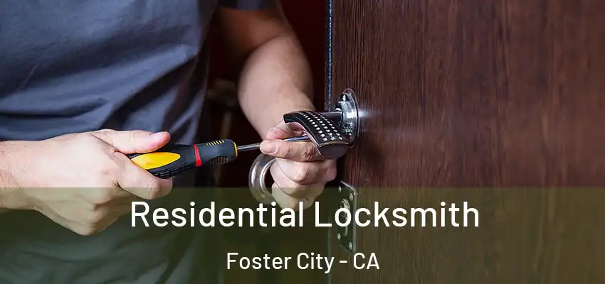 Residential Locksmith Foster City - CA