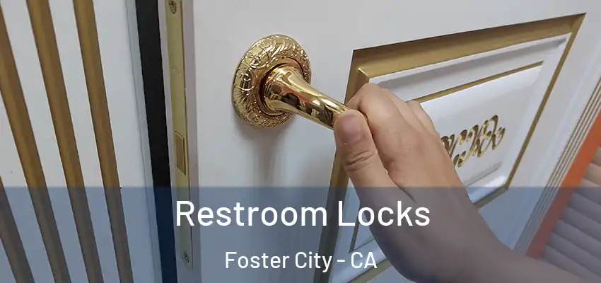  Restroom Locks Foster City - CA
