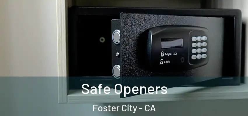  Safe Openers Foster City - CA