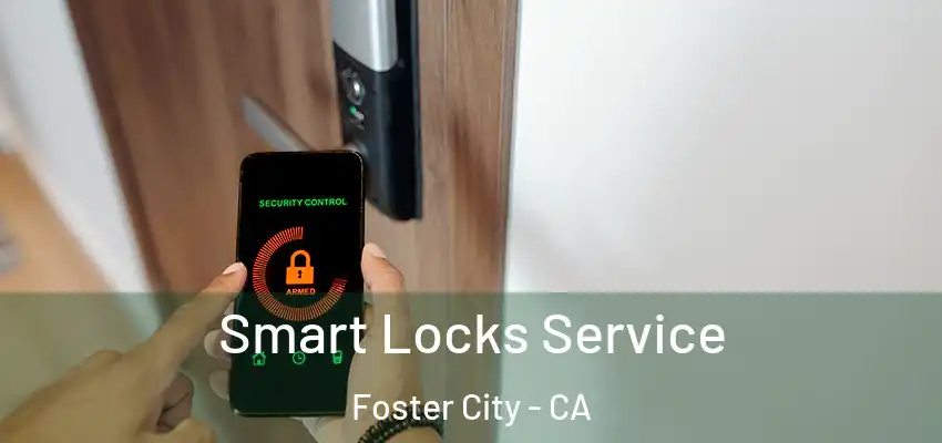 Smart Locks Service Foster City - CA
