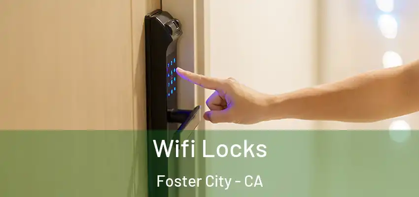 Wifi Locks Foster City - CA
